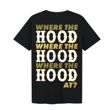 Load image into Gallery viewer, Adult Where The Hood At T-Shirt